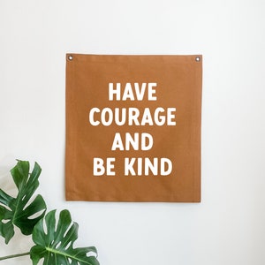 Have Courage and Be Kind Canvas Banner, Home Decor Christmas Gift, Minimalist Wall Art, Kids Decor Gift, Kids Playroom Decor, Gift for Kids