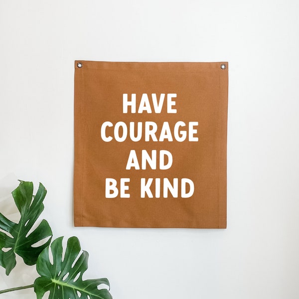 Have Courage and Be Kind Canvas Banner, Modern Home Decor Canvas Flag, Minimalist Wall Art, Kids Boho Bedroom Decor, Kids Playroom Tapestry