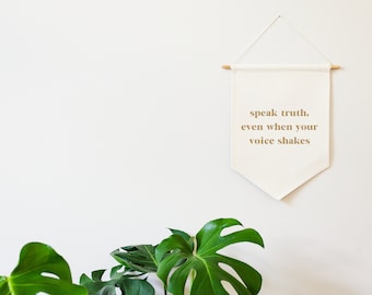 Speak Truth Even When Your Voice Shakes, Minimalist Home Decor Canvas Banner, Living Room Art, Stand Up, Fight For Justice Wall Hanging