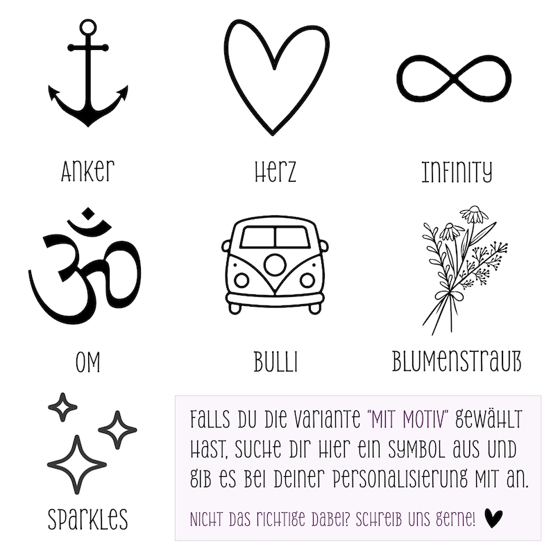 May include: Black and white line art illustrations of various symbols, including an anchor, heart, infinity symbol, Om symbol, a Volkswagen bus, and a bouquet of flowers. The text below each symbol reads "Anker", "Herz", "INFINITY", "OM", "BULLI", and "BLUMENStrau&szlig;". The text at the bottom of the image reads "Falls Du Die variante "MIT MOTIV" gew&auml;HLT HAST, SUCHE DIN Hier ein SYMBOL AUS UND gIB es bei Deiner personalisierung MIT an. NICHT DAS NICHTige dabei? Schreib uns gerne!"