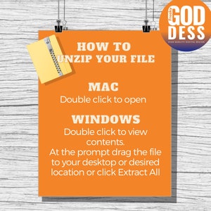May include: Orange and yellow graphic with the text "HOW TO UNZIP YOUR FILE" and instructions for unzipping files on Mac and Windows computers. The graphic also includes the text "GOD DESS HIGH QUALITY DIGITAL DESIGN".