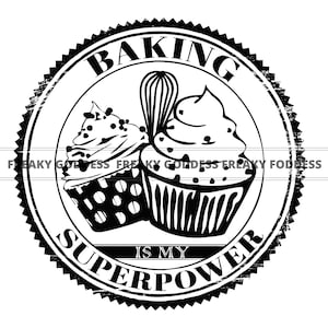 May include: Black and white illustration of two cupcakes with frosting and sprinkles. The cupcakes are inside a circle with the text "Baking is my superpower".