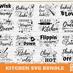 May include: A set of 12 black and white kitchen-themed SVG designs. The designs include phrases like "Wisk Me Away", "Bakers Gonna Bake", "Live Love Bake", "Baked With Love", "Baking Queen", "Choose Your Weapon", "Bless This Kitchen", "Queen of the Kitchen", "Life is Short Eat Dessert", "Simmer Down", "Flippin Awesome", "Kiss the Cook", "My Kitchen Rules", "Chop It Like It's Hot", and "Shake It Off".