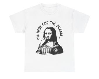 Funny Mona Lisa 'I'm Here for the Drama' Unisex Tee, Popcorn Eating Shirt, Entertainment Gift, Silly Watching Drama Shirt, Drama Lovers Tee,