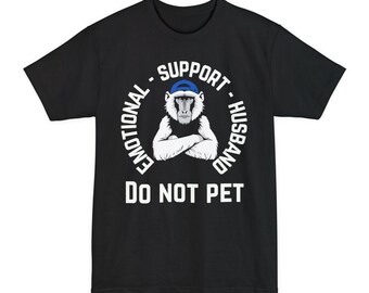 Emotional Support Husband monkey Do Not Pet T-Shirt | Funny Novelty Tee