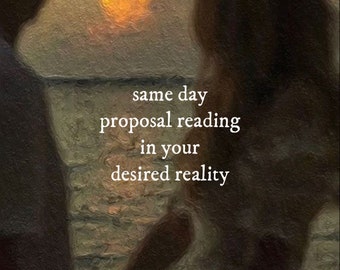 Same Day Proposal In Your Desired Reality Reading