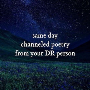 Same Day Channeled Poetry von Ihrer DR Person
