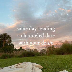 May include: A scenic outdoor shot with text overlay. The text reads "same day reading a channeled date with your dr s/o." The scene features a grassy field, trees, and a blanket, all under a pastel-colored sky.