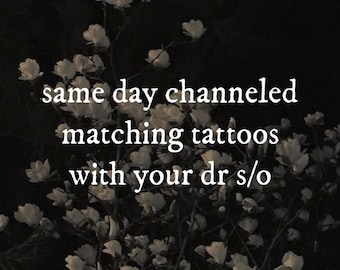 Same Day Reading Channeled Matching Tattoos With Your DR S/O