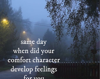 Same Day When Did Your Comfort Character Develop Feelings For You