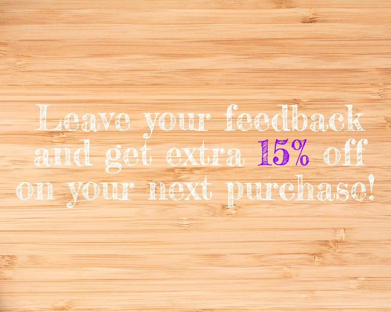 May include: Leave your feedback and get extra 15% off on your next purchase! The text is written in white on a light brown wood background.