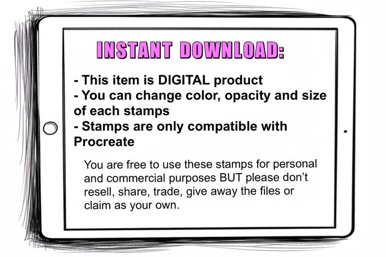 May include: A digital tablet screen displaying information about a digital product. The text on the screen reads "INSTANT DOWNLOAD:" followed by a list of details about the product. The product is a digital stamp set for use in the Procreate app. The text also includes information about the product's use and restrictions.