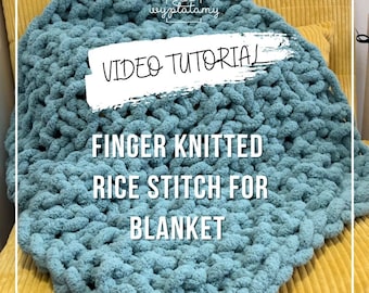 Blanket tutorial for knitters, finger knitting pattern, digital crochet tutorial for rice stitch