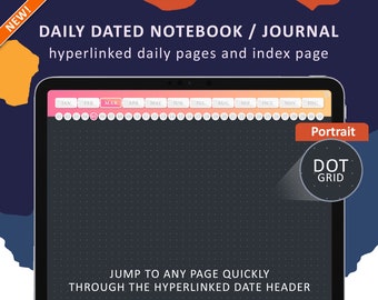 May include: A digital notebook or journal on a tablet screen. The interface shows a dot grid, a date header with months and days, and the text "DAILY DATED NOTEBOOK / JOURNAL". The image also includes the text "JUMP TO ANY PAGE QUICKLY THROUGH THE HYPERLINKED DATE HEADER".