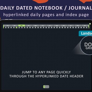 May include: A digital notebook or journal with a dot grid layout, designed for daily use. The screen displays a calendar header with months and dates. The text reads "DAILY DATED NOTEBOOK / JOURNAL" and "JUMP TO ANY PAGE QUICKLY THROUGH THE HYPERLINKED DATE HEADER."