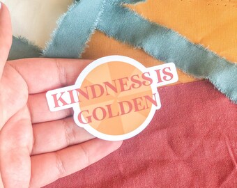 Kindness is Golden Sticker l Adventure Stickers l Laptop Stickers l Aesthetic Stickers l Stickers l Vinyl Stickers l Journal