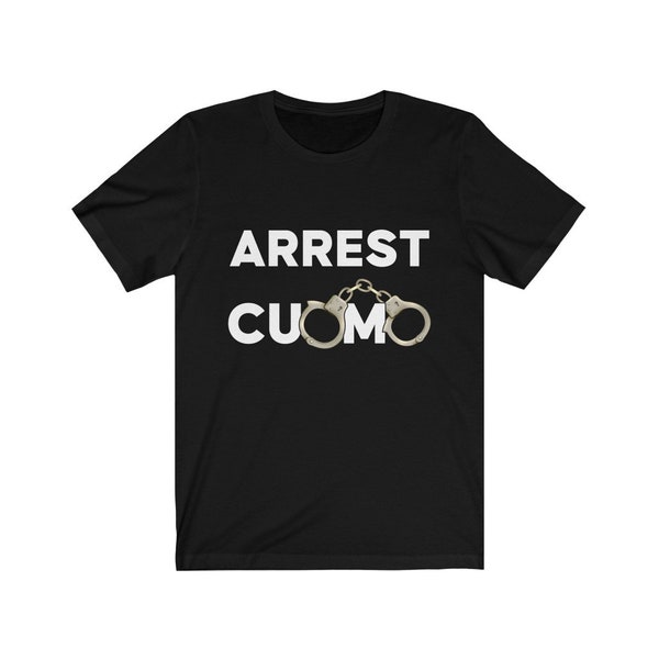 Anti Cuomo | Arrest Cuomo | Funny Political | Unisex T-Shirt