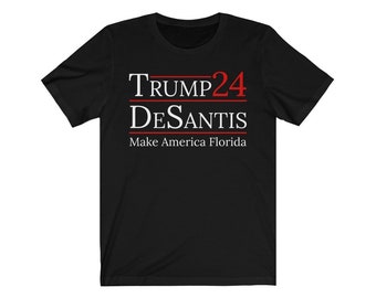 Make America Florida Shirt | Donald Trump Shirt | Trump 2024 Shirt | Ron DeSantis Shirt | Patriotic Gift | Unisex T-Shirt