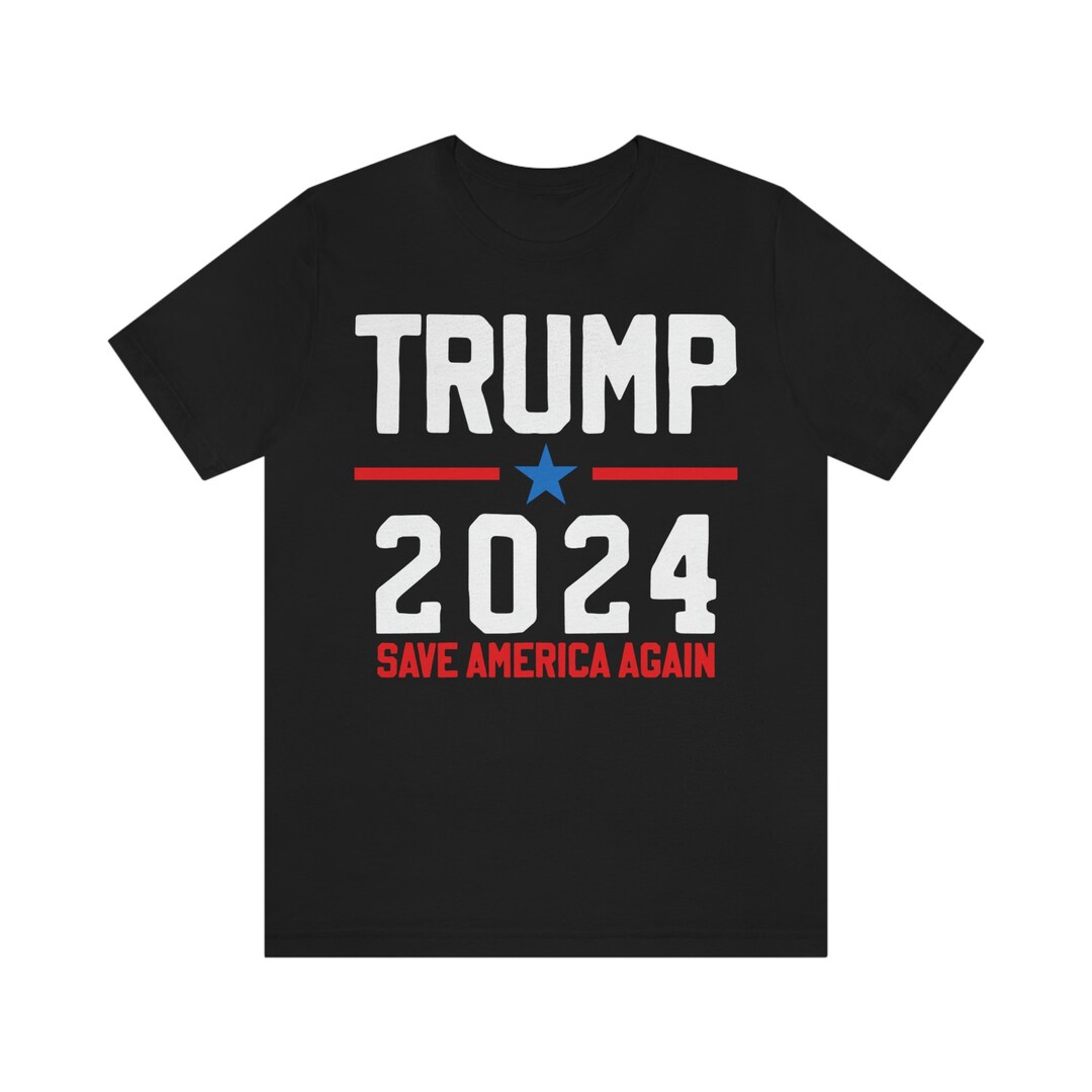 Trump 2024 Shirt Save American Again Shirt Republican Shirt Etsy