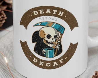 Death Before Decaf Coffee Mug