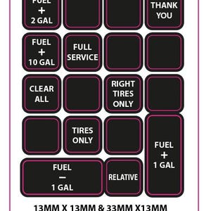 May include: A sheet of black and pink stickers with various text labels. The labels include "FUEL + 2 GAL", "FULL SERVICE", "CLEAR ALL", "RIGHT TIRES ONLY", and "THANK YOU". The stickers are 13mm x 13mm and 33mm x 13mm.