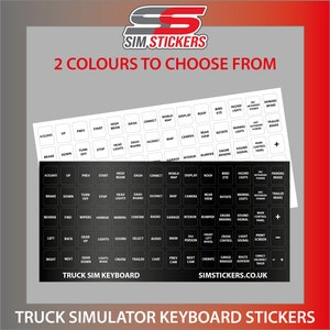May include: Two sets of truck simulator keyboard stickers, one black and one white. The stickers feature labels for various functions, such as "accelerate", "brake", "turn off", "start", "high beam", "dash", "connect", "world map", "display", "roof", "bird eye", "hazard lights", "inc retarder power", "parking brake", "reverse", "fwd", "wipers", "handbrake", "warning", "confirm", "radio", "garage", "interior", "bumper", "engine braking", "sound signal", "main control panel", "left", "back", "gear up", "lights", "sound", "select", "audio", "main", "3rd person", "front left wheel", "cruise control", "light signal", "print screen", "right", "next", "gear down", "lights mode", "cruise", "trailer", "chat", "prev cam", "next cam", "cinematic", "garage manager", "route advisor", "connect disconnect", "truck sim keyboard", "simstickers.co.uk".