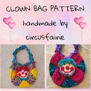 May include: The image showcases two handmade crochet clown bags. The bags feature a colorful design with a clown face in the center. The text "CLOWN BAG PATTERN" and "handmade by circusfairie" are visible.