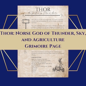 May include: A printable grimoire page featuring Thor, the Norse god of thunder, sky, and agriculture. The page includes a prayer to Thor and an illustration of him riding in his chariot.