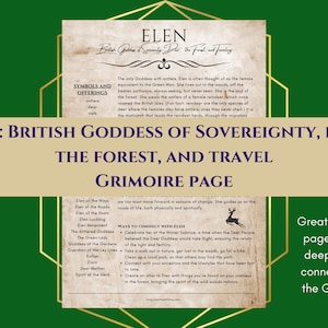 May include: A printable grimoire page with a green background and gold accents. The page features a text box with the title "ELEN: British Goddess of Sovereignty, Deer, The Forest, and Travel Grimoire Page". The page also includes a list of symbols and offerings for the goddess Elen, as well as ways to connect with her.