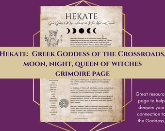 May include: A printable grimoire page featuring Hekate, the Greek Goddess of the Crossroads, Moon, Night, and Queen of Witches. The page includes a list of herbs and other items associated with Hekate, as well as a description of her powers and attributes. The text reads "Hekate: Greek Goddess of the Crossroads, Moon, Night, Queen of Witches, Grimoire Page".
