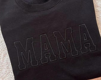 Black Mama Tonal Appliqué Sweatshirt, Minimalist Mum Jumper, Monochrome Mother's Day Gift, Neutral Embroidered Mama Clothing