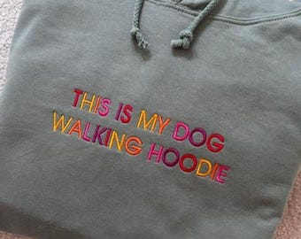 This Is My Dog Walking Hoodie Embroidered Hoodie, Dog Walker Gift, Funny Dog Lover Hoodie, Dog Mum Gift, Pet Owner Clothing