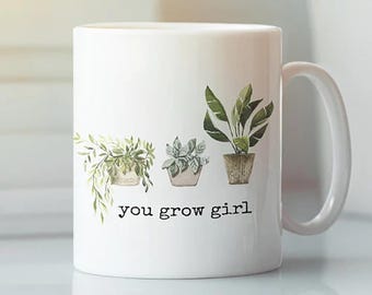 You Grow Girl Mug: Inspirational Coffee Cup, Gardening Gift