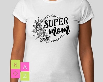 Super Mom Floral Tee, Mother's Day Gift