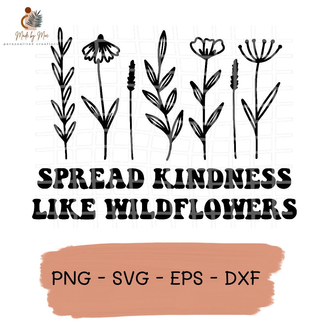 Spread Kindness Like Wildflowers SVG Shirt SVG Cricut Svg Etsy Canada