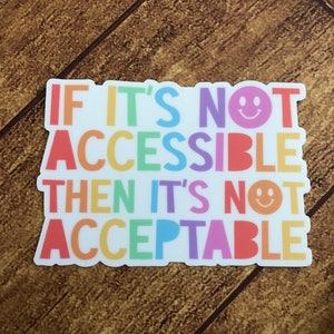 Accessibility Sticker, Invisible Illness Sticker, Accessibility Matters, Chronic Illness Community, Spoonie Sisterhood, Disability Rainbow