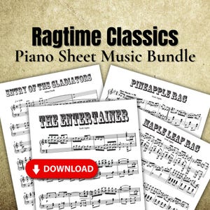 Ragtime Piano Sheet Music Bundle Printable PDF The Entertainer Maple Leaf Rag Entry of the Gladiators Pineapple Rag - Digital Download