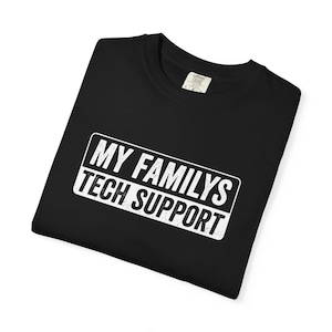 My Families Tech Support Funny IT Support Computer Nerd Family Helpdesk Geek