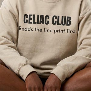 Celiac Club Sweatshirt: Reads The Fine Print First, Funny Gluten Free Gift, Coeliac Food Allergy Jumper
