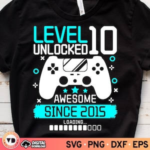 Level 10 Unlocked Super Seit 2015 SVG, 10.Geburtstag Junge Shirt svg, Junge Gamer svg, Videospiel für Kinder, 10 Jahre alter Geburtstag svg, PNG