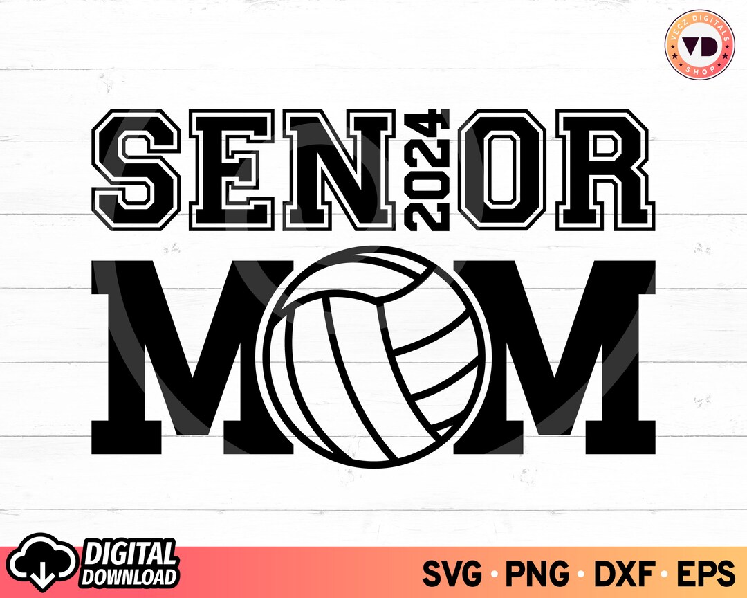 Senior Volleyball Mom SVG, Senior Mom 2024 Volleyball Svg, Volleyball