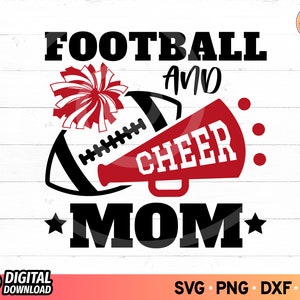 May include: A digital graphic with the words "FOOTBALL AND CHEER MOM" in black and white. A red megaphone and pom-pom are featured. A football is also included in the design. The words "DIGITAL DOWNLOAD" are at the bottom.