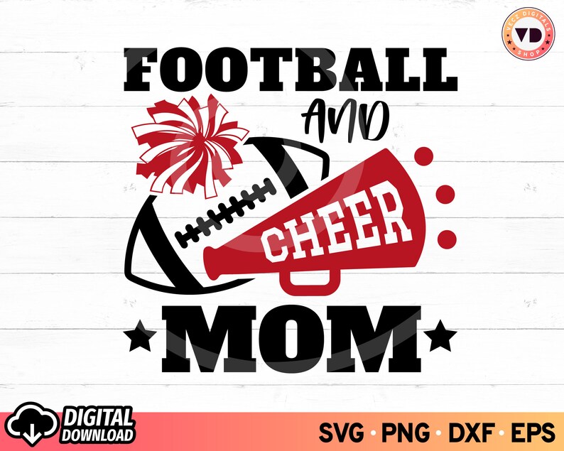 May include: A digital graphic with the words "FOOTBALL AND CHEER MOM" in black and white. A red megaphone and pom-pom are featured. A football is also included in the design. The words "DIGITAL DOWNLOAD" are at the bottom.