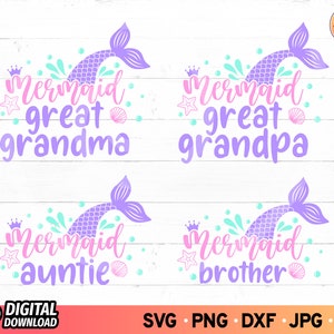 May include: Four digital designs featuring a mermaid tail with the text "Mermaid great grandma", "Mermaid great grandpa", "Mermaid auntie", and "Mermaid brother".