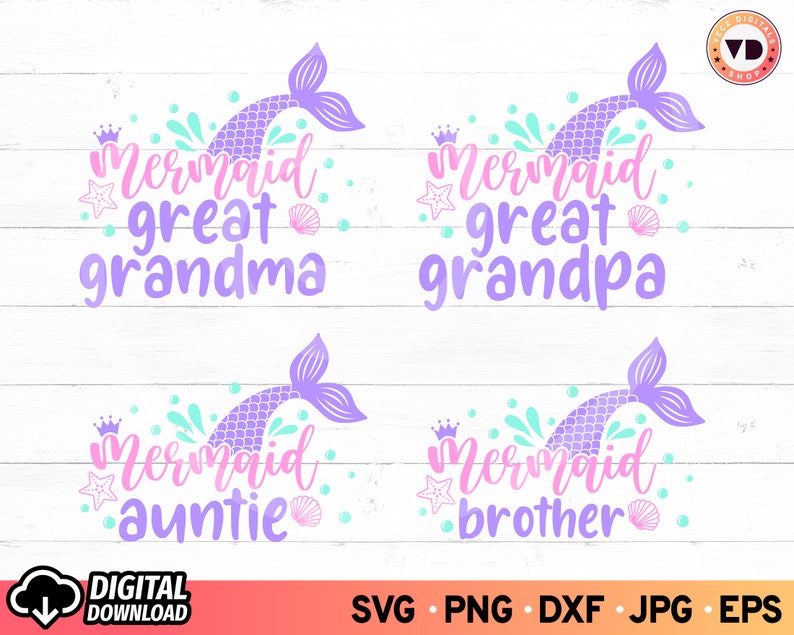 May include: Four digital designs featuring a mermaid tail with the text "Mermaid great grandma", "Mermaid great grandpa", "Mermaid auntie", and "Mermaid brother".