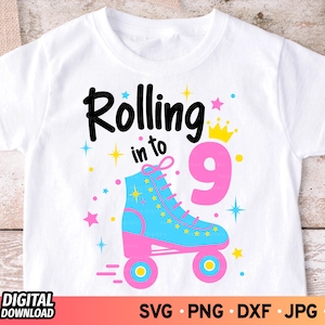 Rolling Into 9 SVG, Roller Skate Svg, 9th Birthday Svg, Birthday Girl Svg, 9 years Old Shirt Svg, SVG Files for Cricut, Digital Download