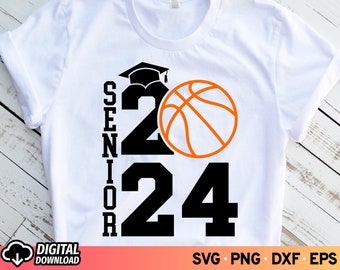 Senior 2024 Basketball SVG, Senior Basketball Mom Shirt Svg, Graduation Class of 2024, Basketball Senior Night, Basketball Cut Files, Png
