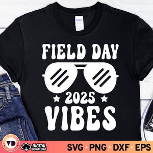 Field Day Vibes SVG 2025, leraar Svg, Field Day Svg, Field Day 2025 zonnebril, grappige leraar Shirt Svg, Field Day Shirt, einde van school Svg