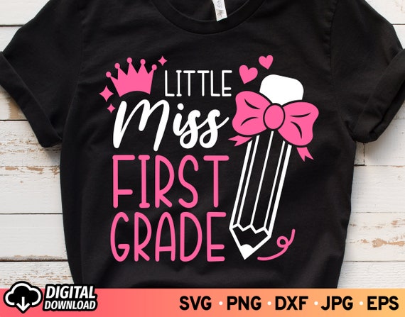 Little Miss First Grade SVG: Back To School Shirt Design (Digital Download) PNG Sublimation