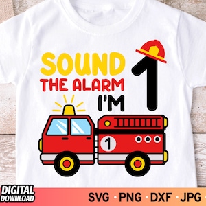 Sonnez l’alarme Je suis 1 SVG Anniversaire, 1er anniversaire Garçon Camion de pompier Chemise Svg, Camion de pompier de 1 an Svg, Camion de pompiers, Fichiers SVG pour Cricut